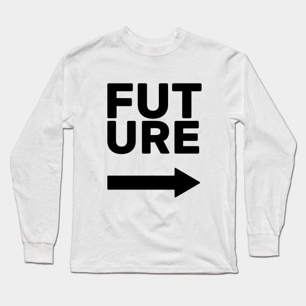 Future This Way (arrow right) Long Sleeve T-Shirt by TheNativeState